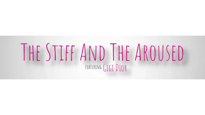 Gigi Dior - The Stiff And The Aroused 2024 10 09