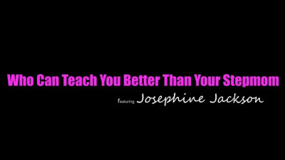 Josephine Jackson - Who Can Teach You Better Than Your Stepmom 11 01 2025