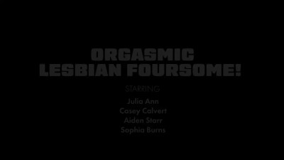 Julia Ann Aiden Starr Casey Calvert Sophia Burns Orgasmic Lesbian Foursome 01 04 2025